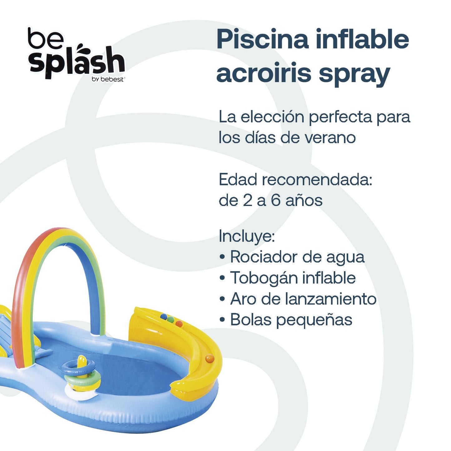 Piscina Centro de Juegos Arcoiris Tobogán Aspersor Be Splash | Bebesit